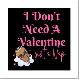 I Don't Need A Valentine I Need A Nap Sloth Funny Posters and Art